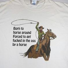 Cursed Clothing, Silly Tshirts, Horse Funny, Funny Tee Shirts