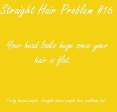 a yellow background with the words straight hair problem 16 your head looks huge since your hair is flat