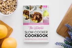 the ultimate slow cooker cookbook from morning treats to brightening breakfasts is displayed on a white surface