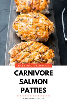 three grilled salmon patties with text overlay that reads easy and delicious carnivore salmon patties