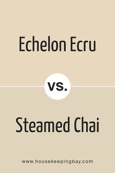 Echelon Ecru SW 7574 by Sherwin Williams vs Steamed Chai SW 9509 by Sherwin Williams Trim Color, Sherwin Williams, Color Schemes, Acting, Colour Schemes