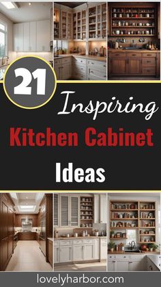 kitchen cabinets with the words 21 inspirational kitchen cabinet ideas on top and below it is an image