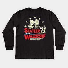 Statler and Waldorf For President 2024 -- Choose from our vast selection of kids Long Sleeve T-Shirts to match anything from your child's favorite design to unique, funny designs to make the perfect custom graphic Youth Long Sleeve T-Shirt. Customize to the color they love! For boys and girls. Statler And Waldorf, Long Sleeve T Shirts, Funny Design, Long Sleeve T Shirt, Boy Or Girl, Long Sleeve Tshirt, T Shirts, Funny, Long Sleeve