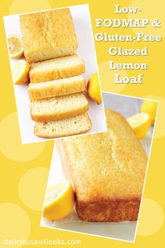 a collage of pictures with lemons and bread on them, including the words low fodmap glazed lemon loaf