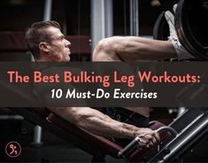 a man working out on a bench with the words, the best bulk leg workouts 10