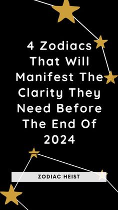 4 Zodiacs That Will Manifest The Clarity They Need Before The End Of 2024