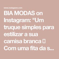 BIA MODAS on Instagram: "Um truque simples para estilizar a sua camisa branca ❤️

Com uma fita da sua preferência, pode ser essas faixas que vem nos vestidos ou calças, e um alfinete, você transforma sua camisa básica em uma peça super estilosa e diferente 
Pode usar as faixas de várias cores ou estampadas, no estilo que você quiser😉

Você encontra a camisa aqui na Bia Modas 
De vários modelos e tamanhos 

E o truque eu te ensino aqui ☝️

#camisa #truquedeestilo #customizacao #customizar #camisacustomizada #modaeestilo"