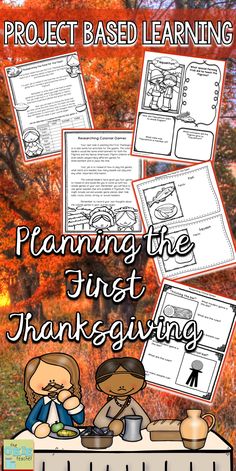 the project based learning for thanksgiving with pictures and text that reads, planning the just thanksgiving project