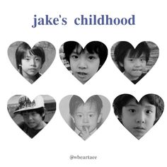 six heart shaped photos with the words jake's childhood