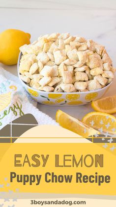 easy lemon puppy chow recipe in a bowl with oranges and lemon slices on the side