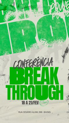 a poster with the words break through in green and white letters on top of it