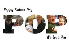 a father's day card with the words pop, we love you and photos of his family