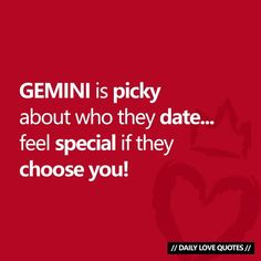 a red background with the words gemin is picky about who they date and feel special if they choose you