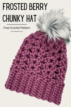 a crocheted beanie with a pom - pom on top and the text, frosted berry chunk hat free crochet pattern