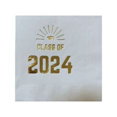 a white and gold paper napkin with the words class of 2024 printed on it