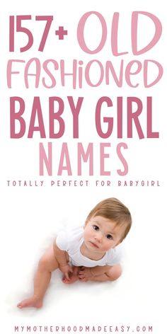 a baby girl with the words, 17 + old fashioned baby girl names