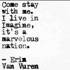 an old black and white photo with words on it that says, come stay with me i live in imagine it's marvelous nation