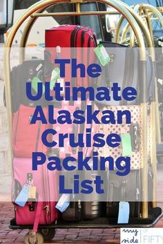 the ultimate alaskan cruise packing list for families and kids with luggage stacked on top of each other