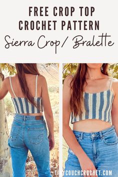 Text at the top reads "Free Crop Top Crochet Pattern Sierra Crop Bralette" and two photos are shown on the bottom of a woman wearing a blue and white striped crochet tank top - one photo showing the front and one showing the back. Crochet Crop Top Pattern Free, Mesh Crochet Top, Crochet Top Ideas, Wearable Crochet, Free Crop Tops, Mesh Crochet, Crochet Outfits