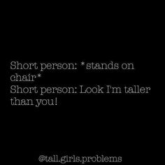 short person stands on chair short person looks i'm taller than you text over black background