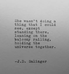 Jd Salinger, J D Salinger, A Quote