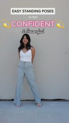 a woman standing in front of a wall with the words, easy standing poses to feel confident and powerful