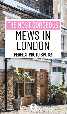 the most gorgeous mews in london perfect photo spots for your next trip to england