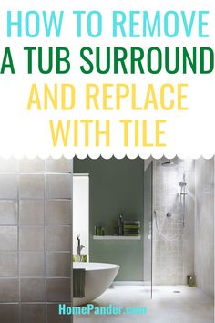 a bathroom with the title how to remove a tub surround and replace with tiling