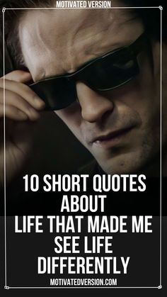 a man wearing sunglasses with the words 10 short quotes about life that made me see life differently