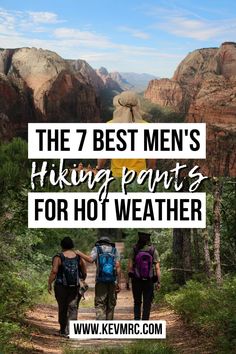 two hikers walking up a trail with the words, the 7 best men's hiking