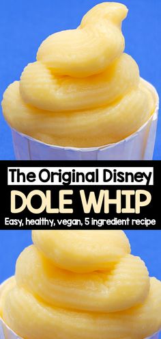 the original disney dole whip is easy, healthy, vegan, and ingredient recipe