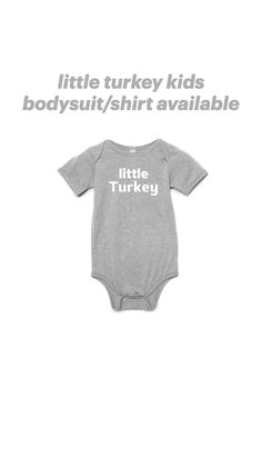 little turkey kids bodysuit/shirt available. Newborn Bodysuit, Bodysuit Shirt, Thanksgiving Kids, Boy Shirt, Toddler Girl, Thanksgiving