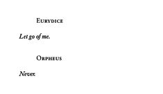 the words are written in black and white on a piece of paper that says euryice let go of me, orphus never