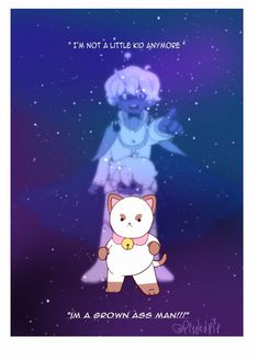 a cat that is standing in front of a sky with stars and the caption i'm not a little kid anymoree