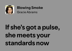 a woman is shown with the caption'if she's got a pulse, she meets your standards now '