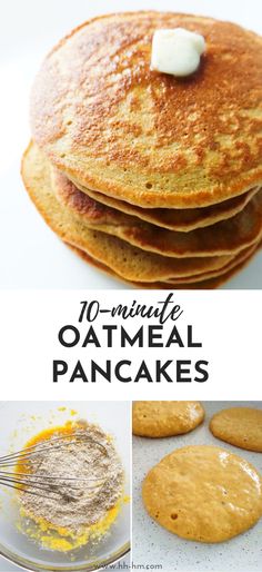 pancakes with butter on top and the words 10 minute oatmeal pancakes below