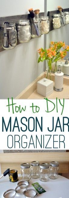 mason jars are organized on the counter in front of a mirror with text overlay that reads how to diy mason jar organizer