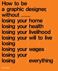 an orange poster with the words how to be a graphic designer without losing your home