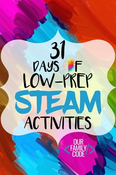 the words 31 days of low - prep steam activities are in front of an abstract background