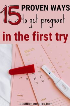 a pink calendar with the words 15 proven ways to get pregnant in the first try