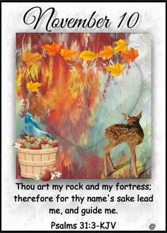 a painting with an image of a deer and a basket of apples on it, next to the words november 10 thou art my rock and my fortress