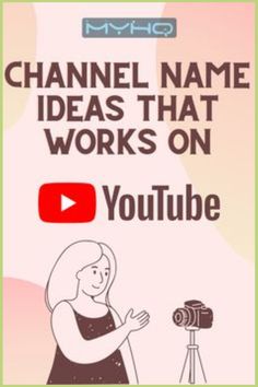 a woman standing in front of a camera with the words channel name ideas that works on youtube