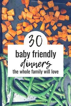 baby friendly dinner with green beans and carrots on a tray that says 30 baby friendly dinners the whole family will love