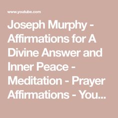 the words joseph murphy affirmations for a divine answer and inner peace meditation prayer affirm