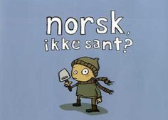 an image of a cartoon character that is holding a shovel in one hand and the words norsk, like santa?