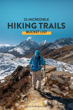 a man hiking up the side of a mountain with text overlay reading 25 incredible hiking trails bucket list