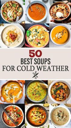 the cover of 50 best soups for cold weather is shown in many different bowls