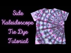 a tie dye t - shirt with the words side kaleidoscope tie dye