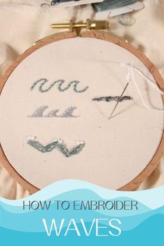 an embroidery project with the words how to embroider waves written in blue ink