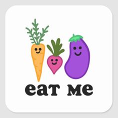 two vegetables with the words eat me on them